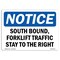 Signmission OSHA Notice Sign, 7" H, Rigid Plastic, South Bound Forklift Traffic Stay To Right Sign, Landscape OS-NS-P-710-L-18371 - alternate 1